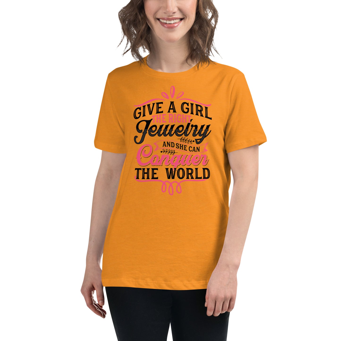 "Give A Girl The Right Jewelry And She Can Conquer The World" Quote Relaxed T-Shirt