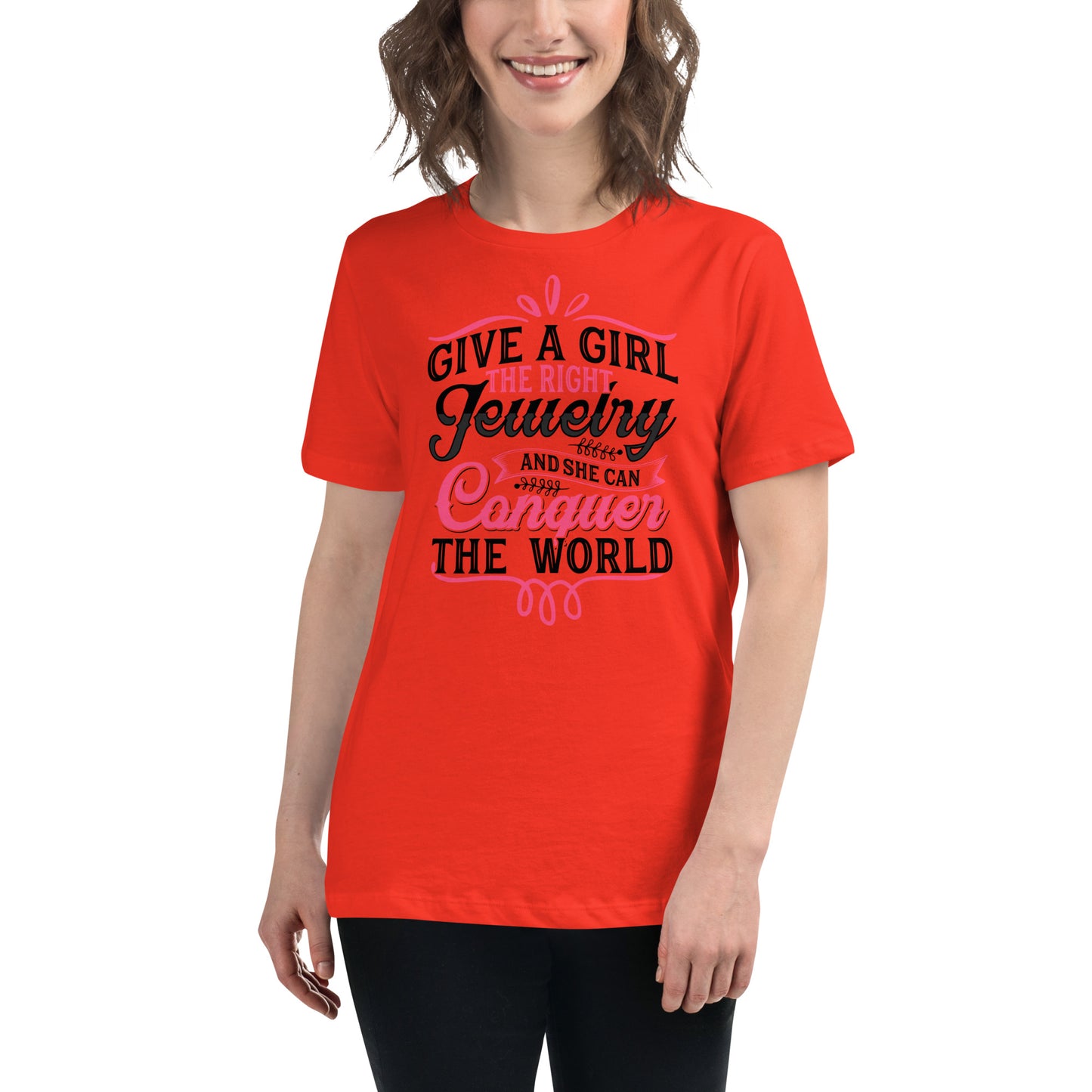 "Give A Girl The Right Jewelry And She Can Conquer The World" Quote Relaxed T-Shirt